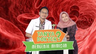 TANYA DOKTER: Apa Itu Mimisan dan Bagaimana Cara Menanganinya secara Benar