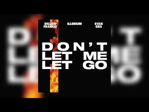 Dillon Francis, ILLENIUM & EVAN GIIA - Don't Let Me Let Go