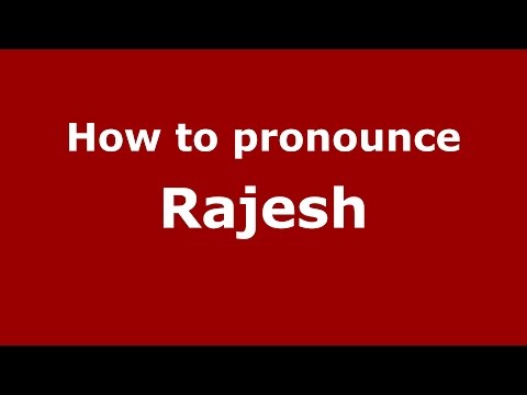 How to pronounce Rajesh
