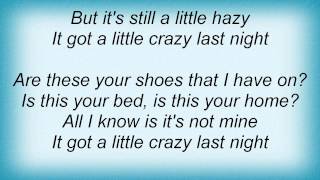 Kenny Chesney - Got A Little Crazy Lyrics