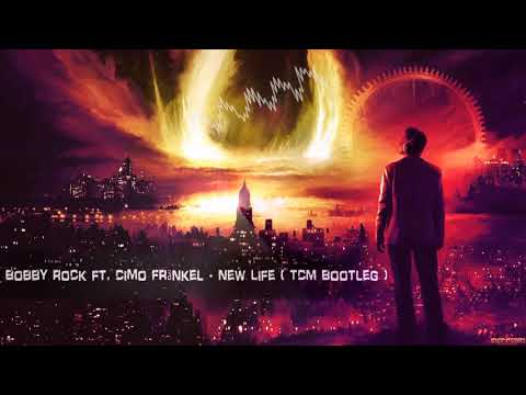 Bobby Rock ft. Cimo Fränkel - New Life (TCM Bootleg) [Free Release]