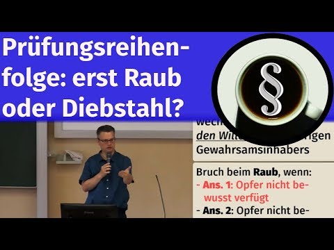 Prüfungsreihenfolge: erst Raub oder Diebstahl?