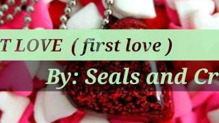 FIRST LOVE(first love)Lyrics=Seals &amp; Crofts