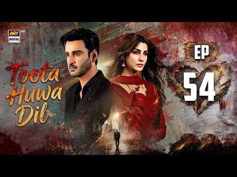 Toota Huwa Dil Episode 54