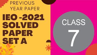 CLASS 7 IEO 2021 PREVIOUS YEAR PAPER SET A/IEO CLASS 7 PREVIOUS YEAR PAPER 2021/class 7 IEO 2022