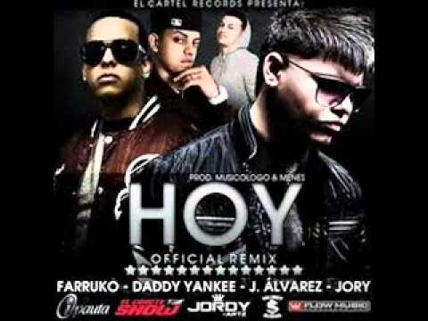 Hoy Remix Farruko Ft  Daddy Yankee, J alvarez & Jory. (Con letra).