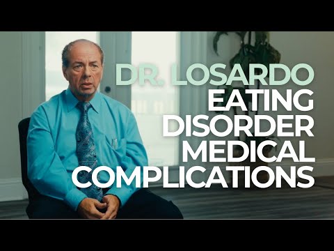 Dr. Losardo - Eating Disorder Medical Complications