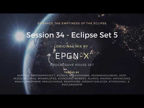 Session #034  – Eclipse Set #05 - Embrace the Emptiness of the Eclipse –  Original Mix by #EPGNx