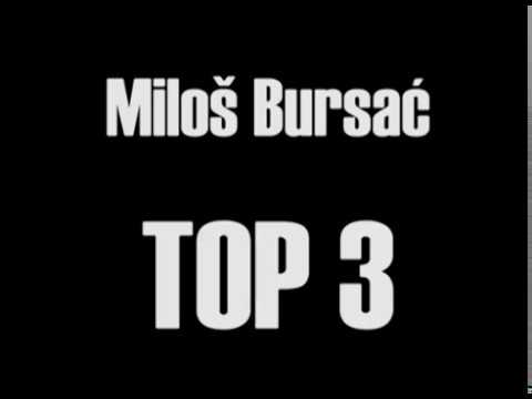Miloš Bursać Top 3