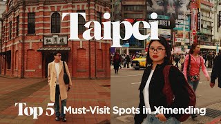2025 TAIPEI TRAVEL GUIDE: 🇹🇼Top 5 Must-Visit Spots, Best Shopping & More in Ximending | The Sierra’s