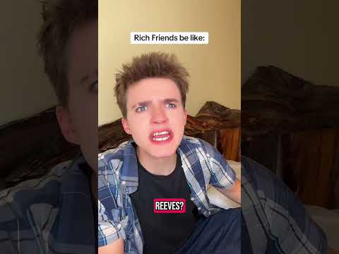 Rich Friends be like 😂