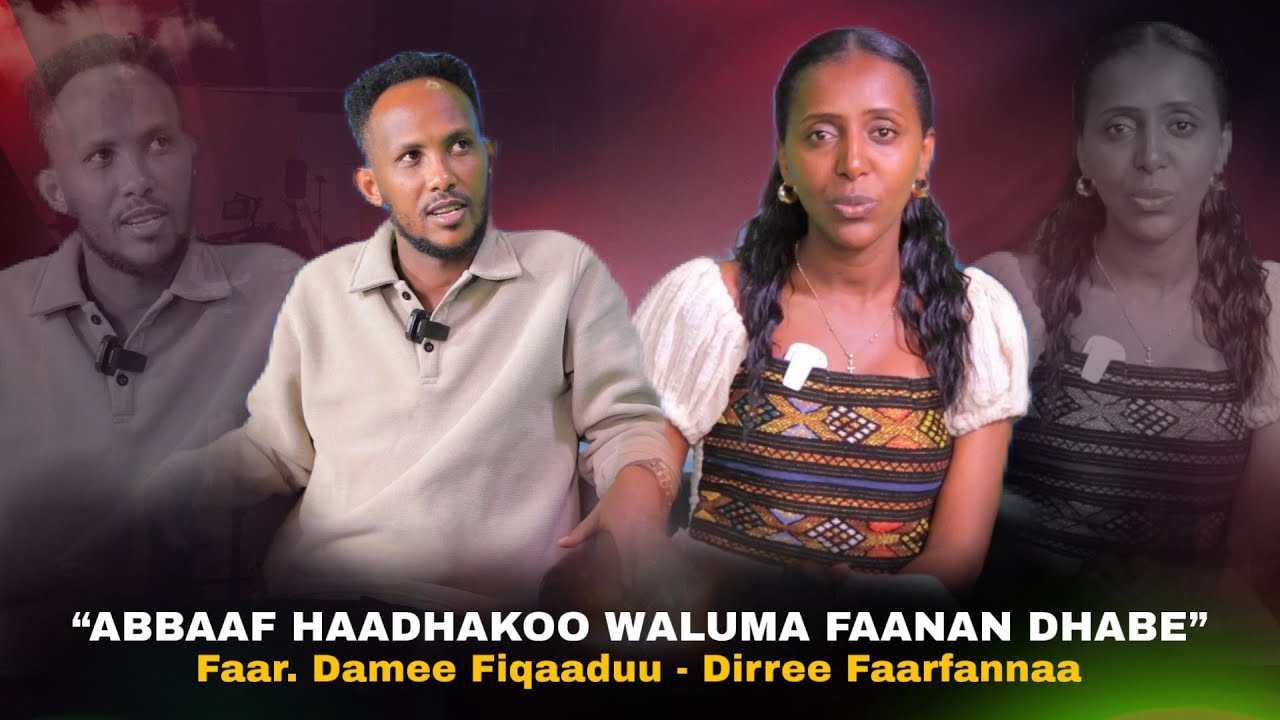"Abbaaf Haadhakoo Waluma Faanan Dhabe !"- Faar. Damee Fiqaaduu - Dirree Faarfannaa