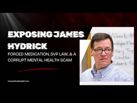 Exposing James Hydrick: Forced Medication, SVP Law, & A Corrupt Mental Health Scam