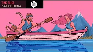 Padé &amp; Murat Salman - Time Flies | MELOMANIAC 2K23 RELEASES