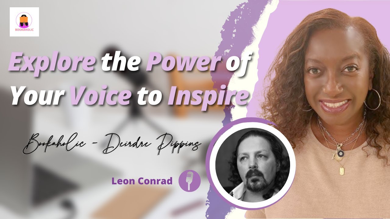 Explore the Power of Your Voice to Inspire | Leon Conrad | Episode 48