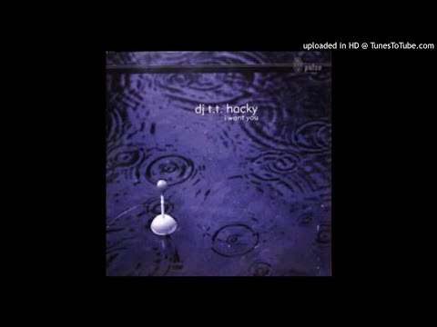 Dj T.T. Hacky - I Want You! (T.T. Hacky's New Club Mix)