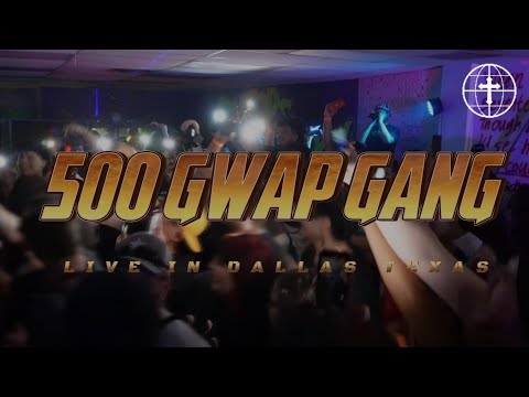 500 GWAP GANG LIVE IN DALLAS TX