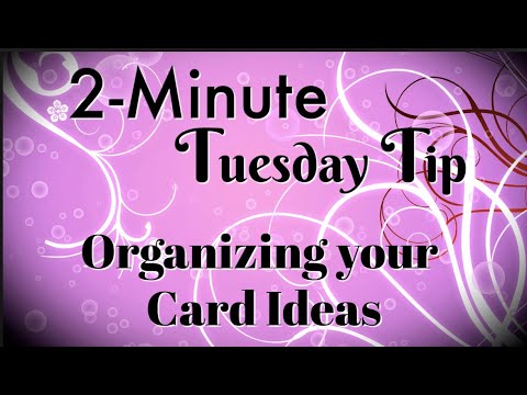 Simply Simple 2-MINUTE TUESDAY TIP - Organizing your Card Ideas by Connie Stewart