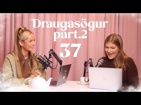 #37 - Draugasögur part.2