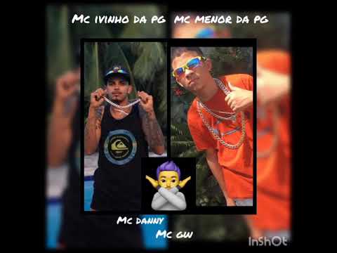 mc menor da pg mc ivinho da pg mc Danny mc gw