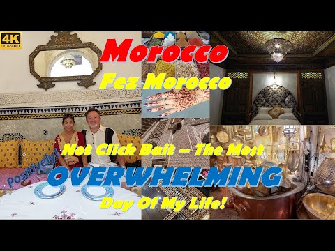 Video 69 - Fez Morocco! The most (Positively) OVERWHELMING day of my life!