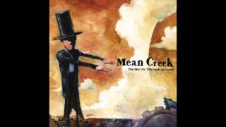 Mean Creek - The Sky (Or The Underground) (Original Audio)