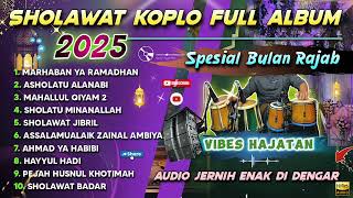 Download lagu SHOLAWAT NABI KOPLO FULL ALBUM SPESIAL AKHIR TAHUN BULAN RAJAB 2025 VIRAL TERBARU mp3