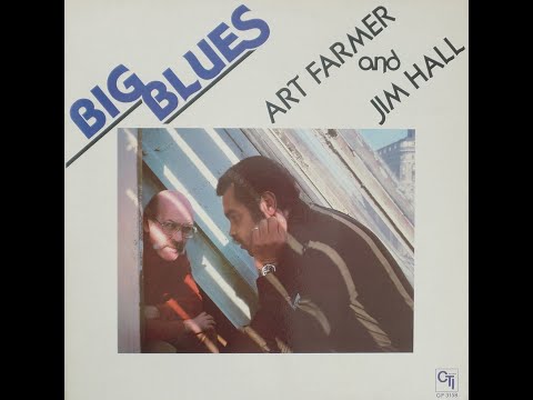 Art Farmer and Jim Hall - Big Blues