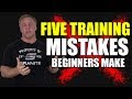 5 Training Mistakes Beginners Make | At The Gym