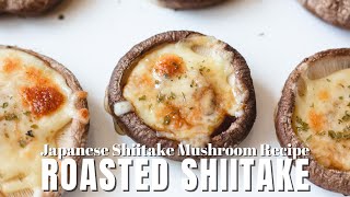 Savory Roasted Shiitake Mushrooms With Cheese