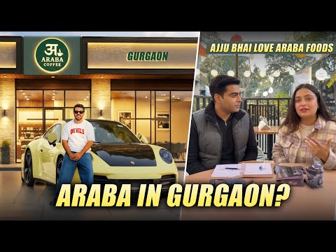 Araba in Gurgaon ? | Ajju bhai love Araba Foods 😍