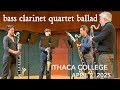 "new korridor" bass clarinet quartet - Cornelius Boots composition (Edmund Welles) - 2025 Ithaca