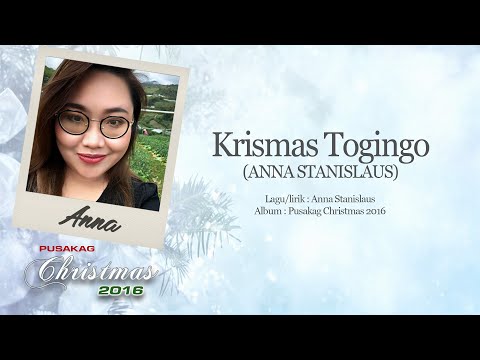 Anna Stanislaus - KRISMAS TOGINGO