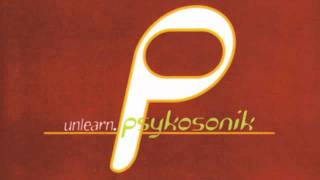 Psykosonik - Unlearn