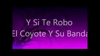 Y Si Te Robo El Coyote Y Su Banda.mp4