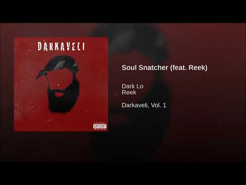 Dark Lo - Soul Snatcher Ft. Reek