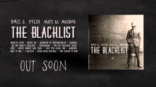 Boris S., Feedi, Matt M. Maddox - The Blacklist [ALBUM] Teaser