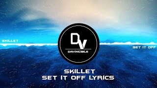 Skillet - Set It Off Lyrics