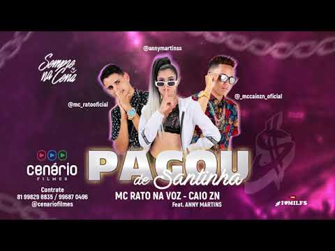 MC RATO NA VOZ, CAIO ZN Feat. ANNY MARTINS - PAGOU DE SANTINHA
