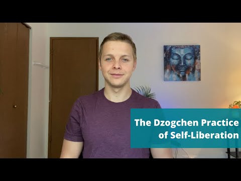 The Dzogchen Practice of Self-Liberation