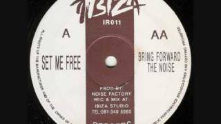 Noise Factory - Set Me Free (Original Mix)