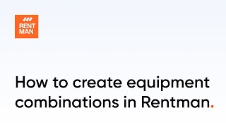 How to create equipment combinations in Rentman