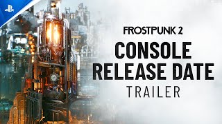Frostpunk 2 (Console Date Reveal Trailer)