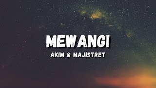 Download lagu MEWANGI - AKIM & THE MAJISTRET (LYRICS) mp3
