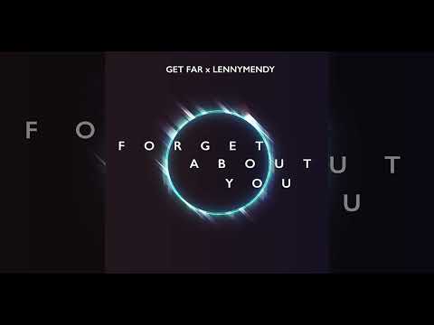 Get Far X LENNYMENDY - Forget About You