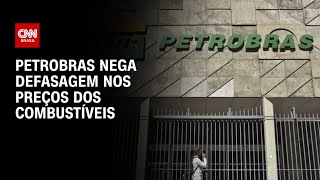 Vídeo: Petrobras nega defasagem nos preços e reforça política de reajustes | CNN PRIME TIME