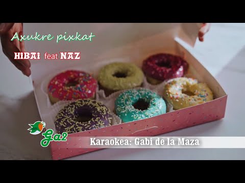 Axukre pixkat (Hibai feat Naz)