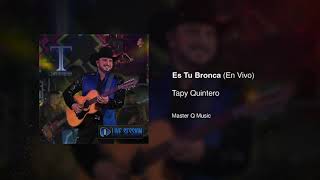 Es Tu Bronca (En Vivo) –Tapy Quintero [Audio Oficial]