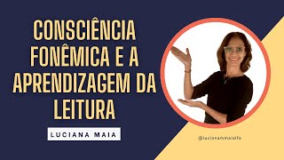 CONSCIÊNCIA FONÊMICA E APRENDIZAGEM DA LEITURA