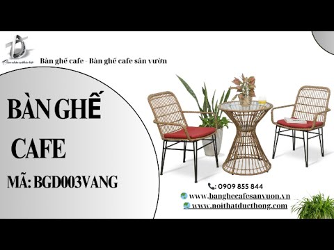 hình ảnh Video giới thiệu sản phẩm Bàn Ghế Cafe BGD003VANG | Nội Thất Đức Thông Dĩ An 11